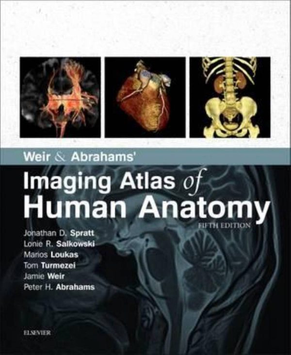 Weir & Abrahams' Imaging Atlas of Human Anatomy 5th Edition by Jonathan D. Spratt MA