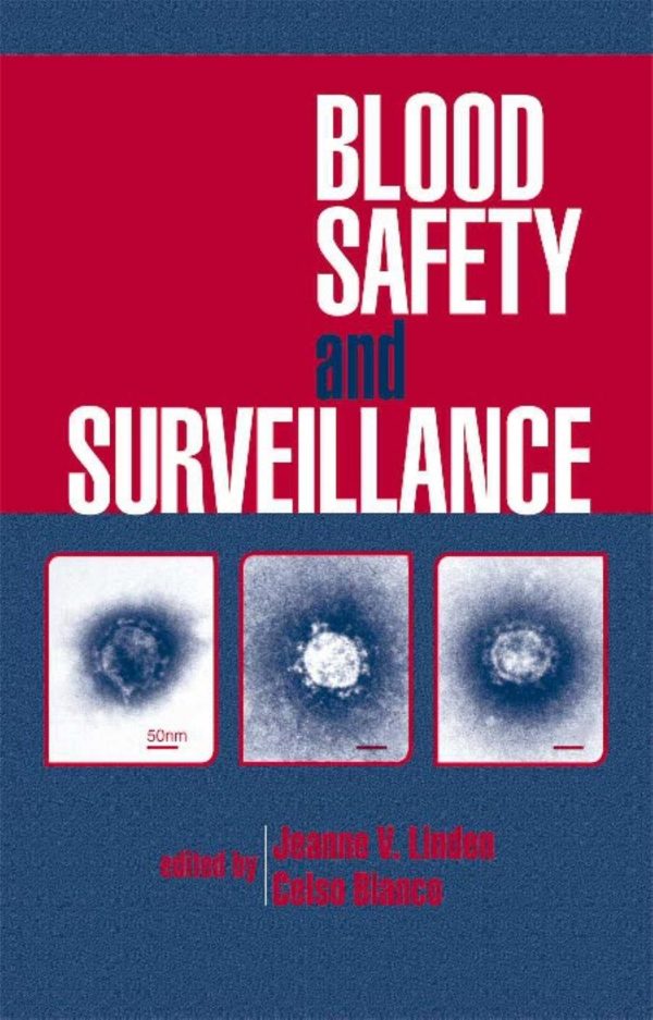 Blood Safety and Surveillance by Jeanne Linden and Celso Bianco