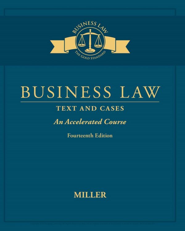 Business Law Text and Cases - An Accelerated Course 14th Edition by Roger LeRoy Miller