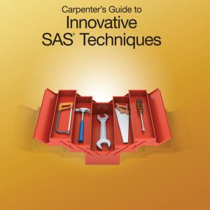 Carpenter’s Guide to Innovative SAS Techniques by Art Carpenter