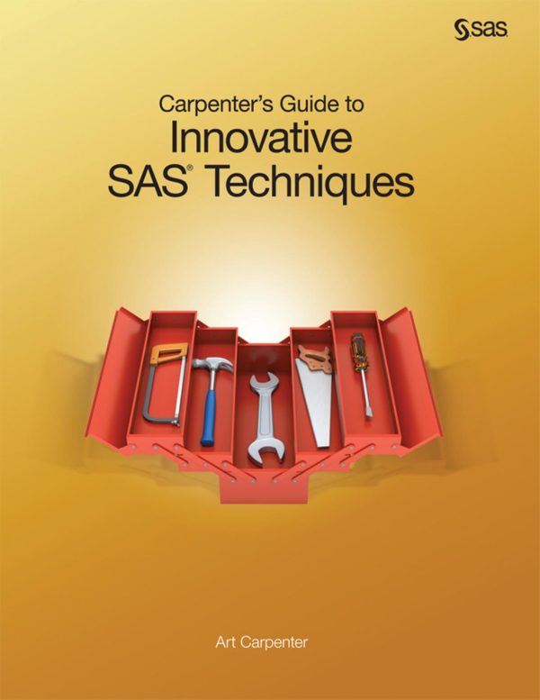 Carpenter’s Guide to Innovative SAS Techniques by Art Carpenter