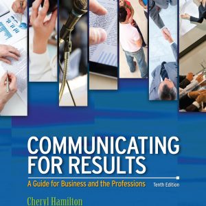 Communicating for Results_ A Guide for Business and the Professions 10th- Cheryl Hamilton