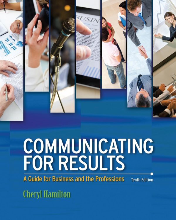 Communicating for Results_ A Guide for Business and the Professions 10th- Cheryl Hamilton