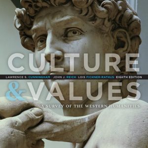 Culture and Values A Survey of the Western Humanities 8th