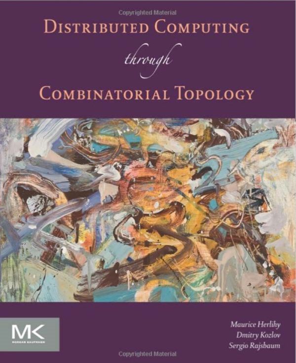 Distributed Computing Through Combinatorial Topology 1st Edition by Maurice Herlihy