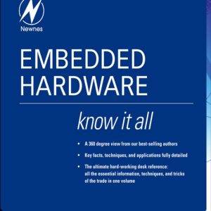 Embedded Hardware Know It All by Jack Ganssle