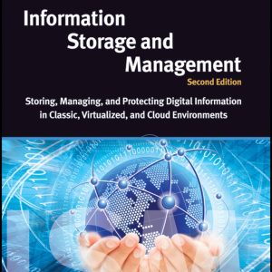 Information Storage and Management Storing Managing and Protecting Digital Informati