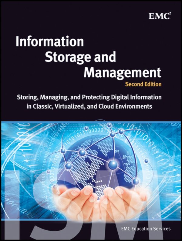 Information Storage and Management Storing Managing and Protecting Digital Informati