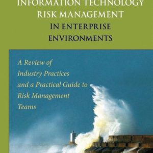 Information Technology Risk Management in Enterprise Environments by Jake Kouns