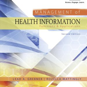 Management of Health Information Functions & Applications 2nd Edition by Leah Grebner