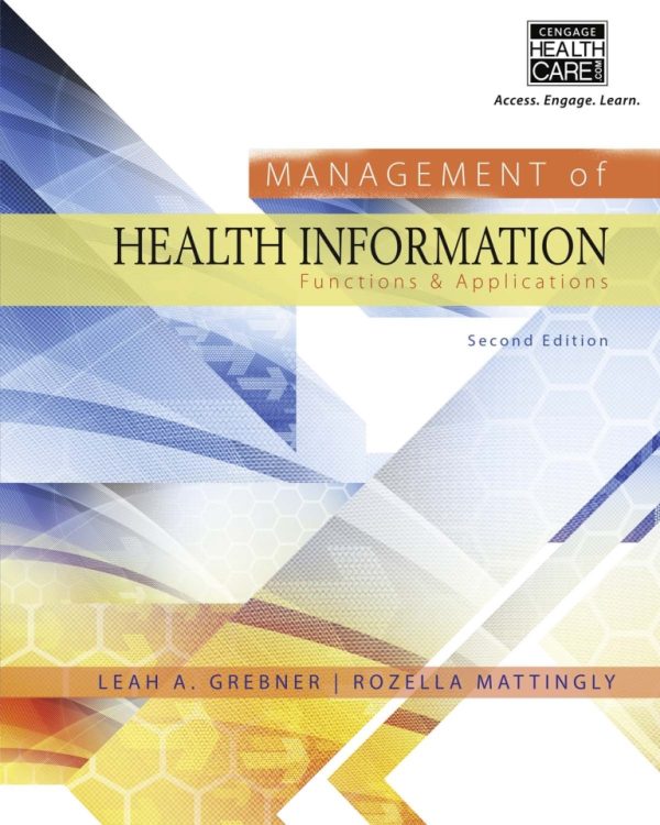 Management of Health Information Functions & Applications 2nd Edition by Leah Grebner