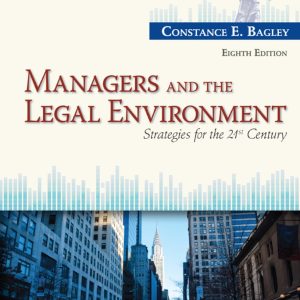 Managers and the Legal Environment Strategies for the 21st Century 8th Edition