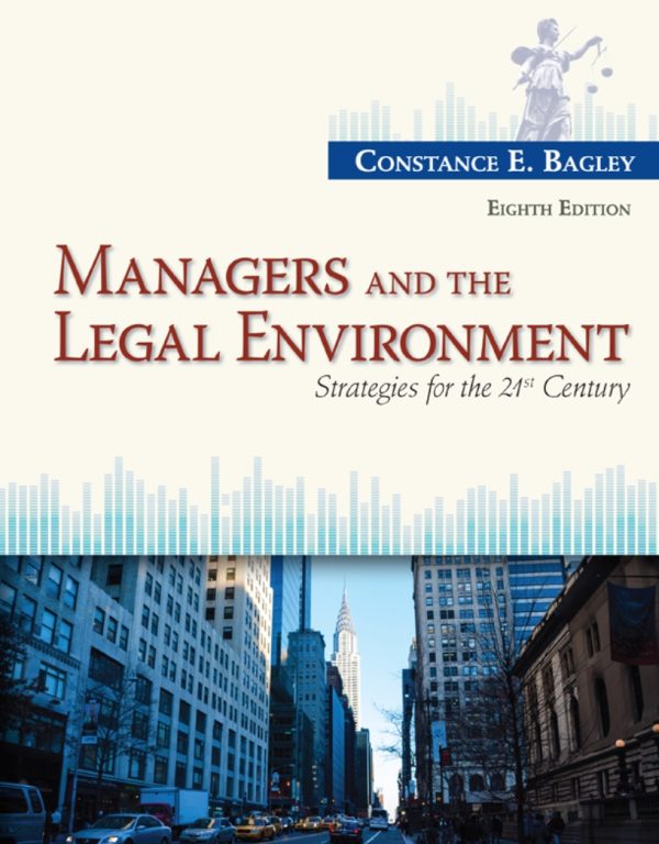Managers and the Legal Environment Strategies for the 21st Century 8th Edition