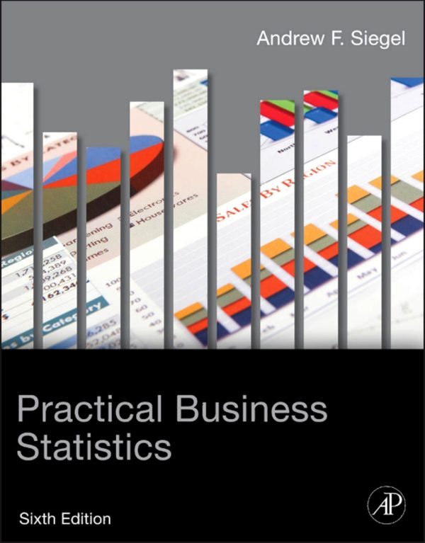 Practical Business Statistics 6th Edition by Andrew Siegel