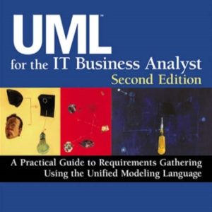 UML for the IT Business Analyst 2nd Edition by Howard Podeswa