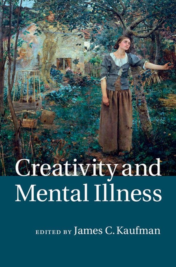 Creativity and Mental Illness Edited by James Kaufman