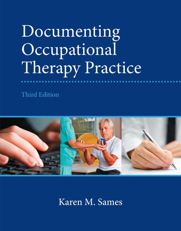 Documentating Occupational Therapy Practice 3rd Edition by Karen M. Sames