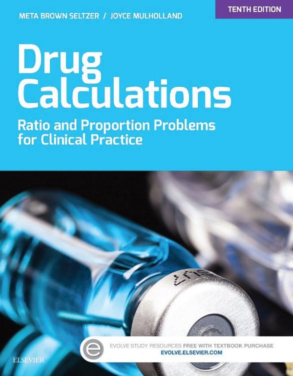 Drug Calculations Ratio and Proportion Problems for Clinical Practice 10th Edition by Meta Brown