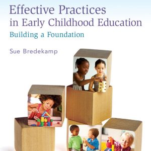 Effective Practices in Early Childhood Education Building a Foundation 3rd Edition