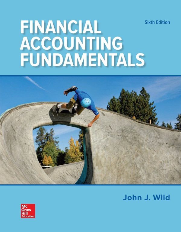Financial Accounting Fundamentals 6th Edition by John Wild