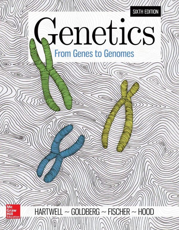 Genetics From Genes to Genomes 6e 6th Edition by Leland H. Hartwell