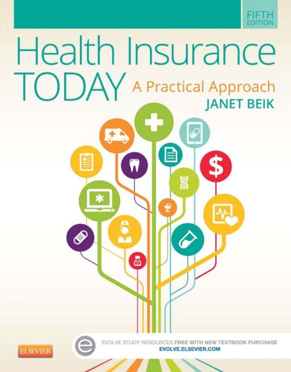 Health Insurance Today  A Practical Approach 5th Edition by Janet I. Beik