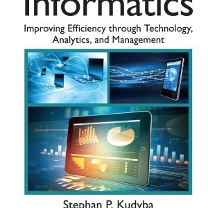 Healthcare Informatics Improving Efficiency Through Technology Analytics and Management