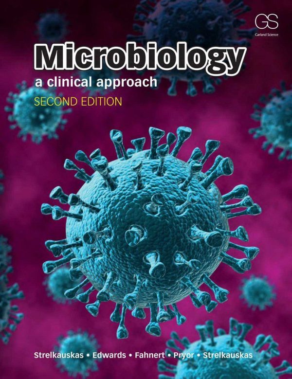 Microbiology A Clinical Approach 2nd Edition by Anthony Strelkauskas