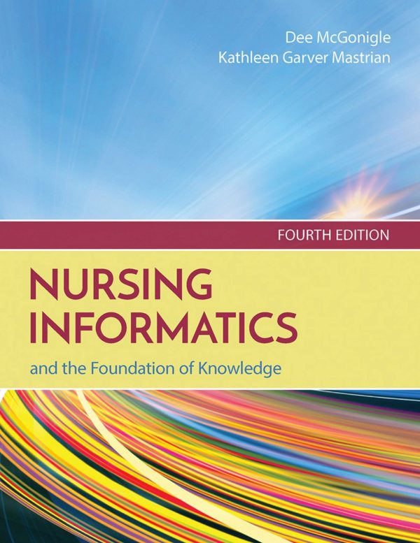 Nursing Informatics and the Foundation of Knowledge by Dee McGonigle, Kathleen Mastrian