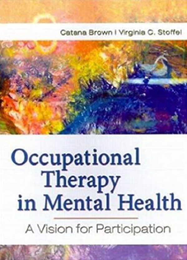Occupational Therapy in Mental Health A Vision for Participation