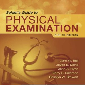 Seidel's Guide to Physical Examination 8th Edition by Jane W. Ball