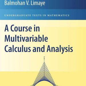 A Course in Multivariable Calculus and Analysis by Sudhir R. Ghorpade