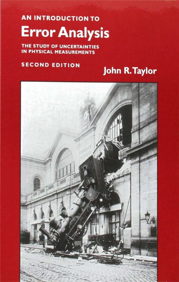 An Introduction to Error Analysis The Study of Uncertainties in Physical Measurements 2nd