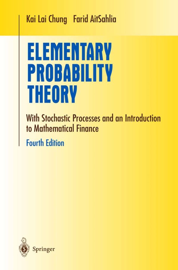 Elementary Probability Theory With Stochastic Processes and an Introduction to Mathematical Finance 4th Edition by Kai Lai Chung