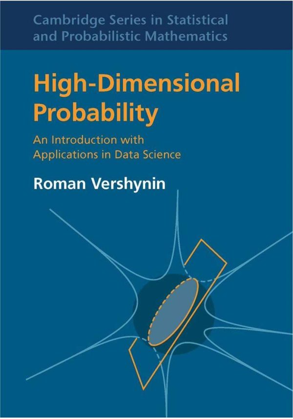 High-Dimensional Probability An Introduction with Applications in Data Science by Roman Vershynin