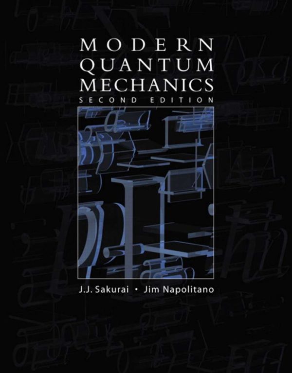 Modern Quantum Mechanics 2nd Edition by J. J. Sakurai