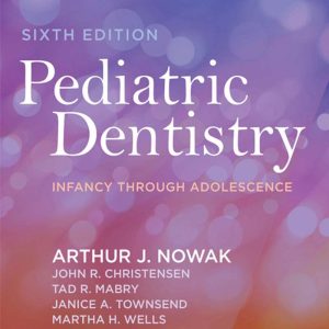 Pediatric Dentistry Infancy through Adolescence 6th Edition by Arthur Nowak
