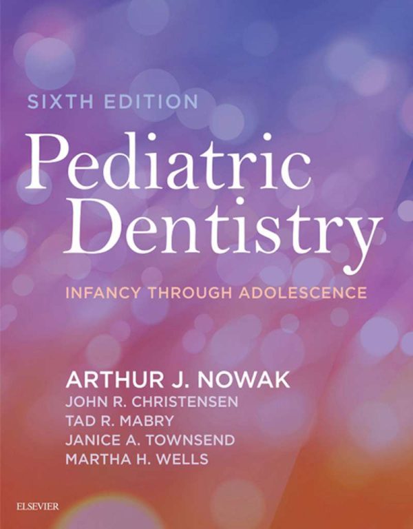 Pediatric Dentistry Infancy through Adolescence 6th Edition by Arthur Nowak
