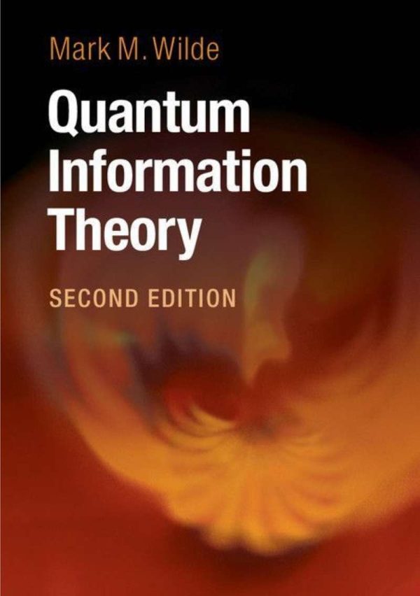 Quantum Information Theory 2nd Edition by Mark M. Wilde