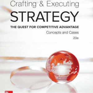 Crafting & Executing Strategy 20th edition the Quest for Competitive Advantage Concepts and Cases